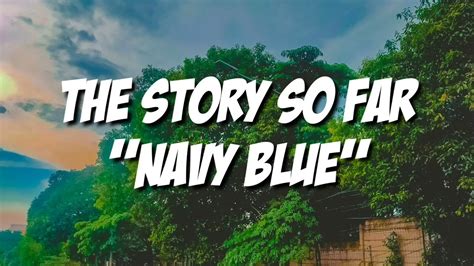 the story so far navy blue lyrics